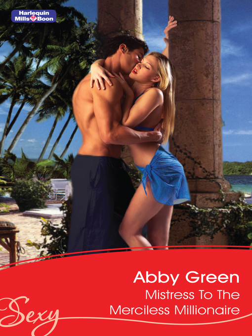 Title details for Mistress to the Merciless Millionaire by Abby Green - Available